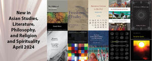 New This Month in Asian Studies, Literature, Philosophy, and Religion - April 2024