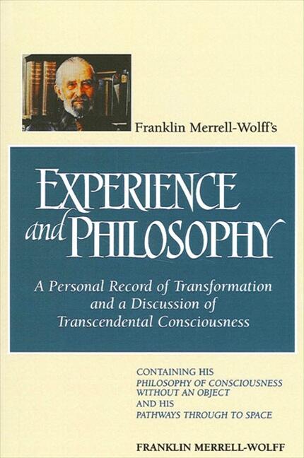 Franklin Merrell-Wolff's Experience and | State University of New York Press