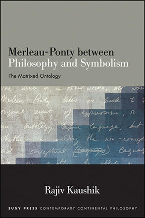 Merleau-Ponty between Philosophy and Symbolism: The Matrixed Ontology Couverture du livre