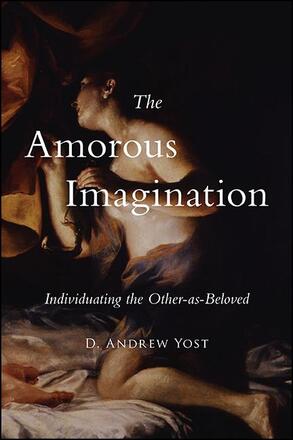 The Amorous Imagination: Individuating the Other-as-Beloved Book Cover