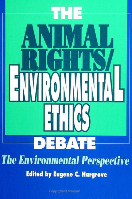 The Animal Rights/Environmental Ethics Debate | State University of New  York Press