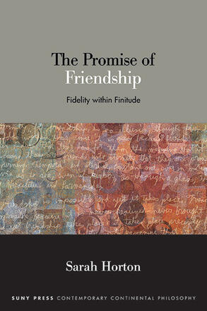 The Promise of Friendship: Fidelity within Finitude Couverture du livre